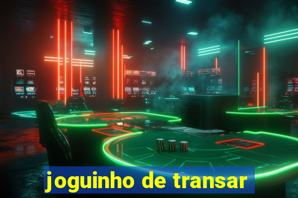 joguinho de transar